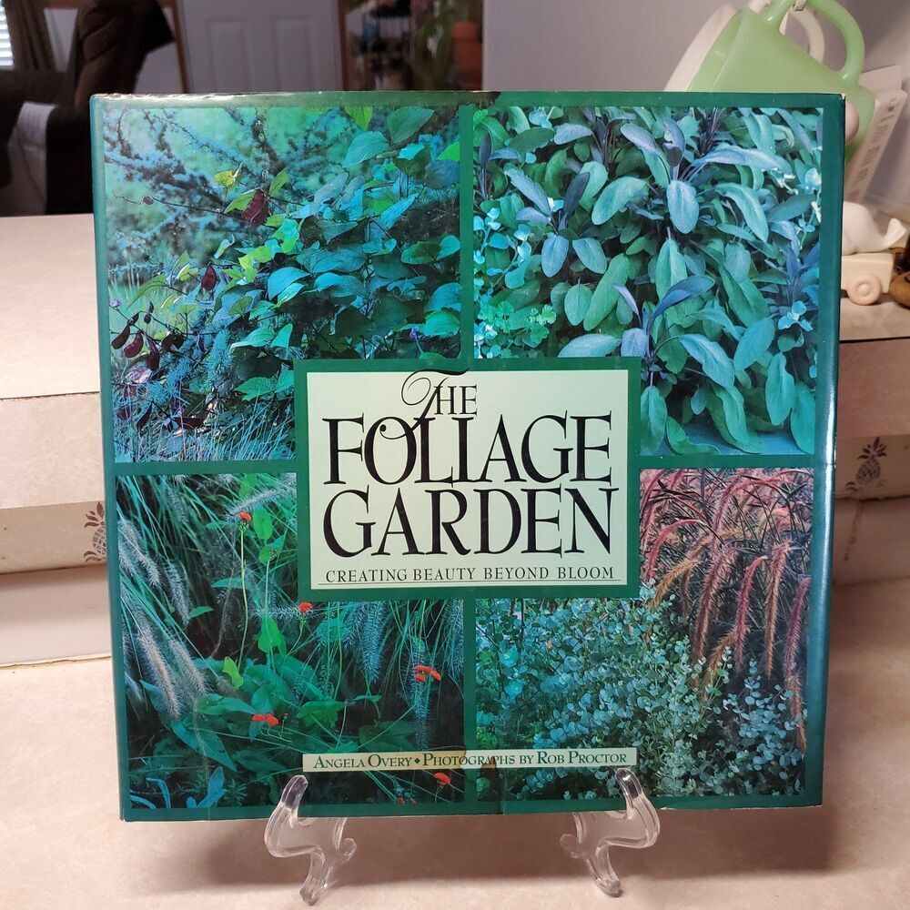 Foliage Garden Creating Beauty Beyond Bloom By Angela Overy Hardcover